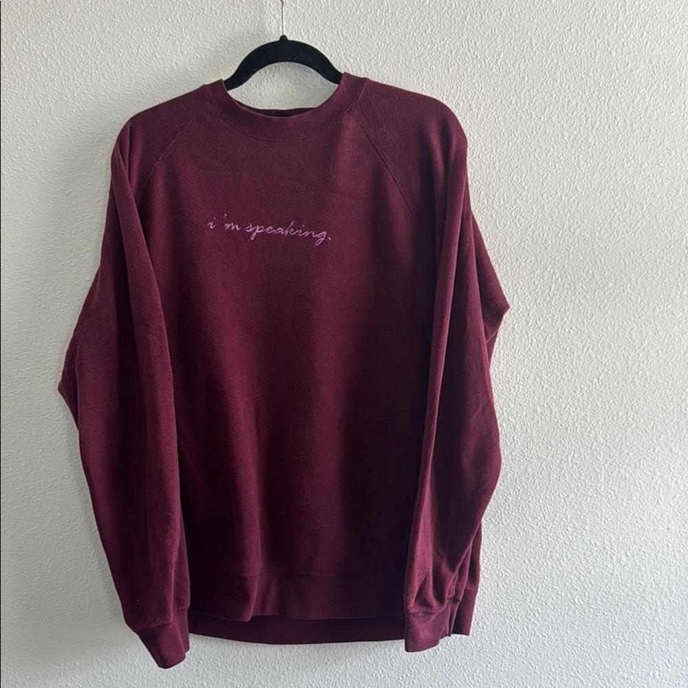 Burgundy “I’m speaking” crew neck